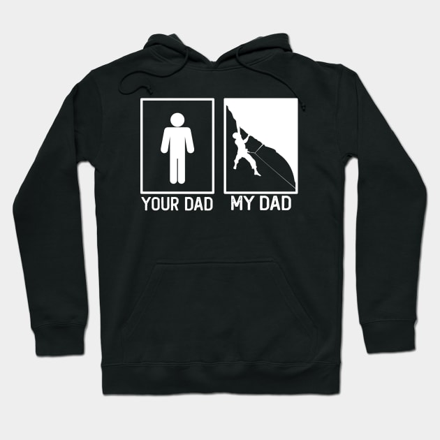 Climbing Your Dad vs My Dad Climber Dad Gift Hoodie by mommyshirts